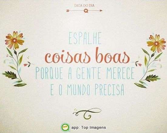 Espalhe coisas boas