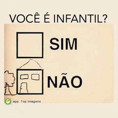 Você é infantil