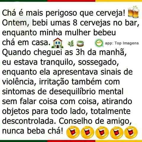 Chá é mais perigoso que cerveja