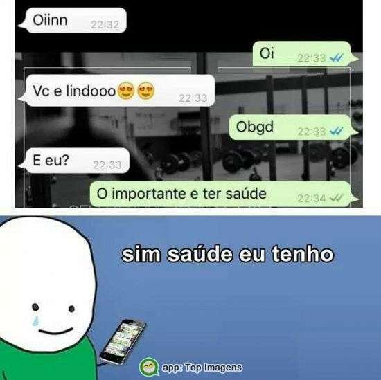 O importante é ter saúde