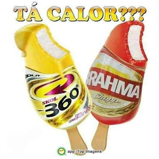 Tá calor?