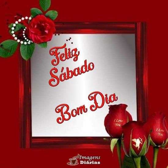 Feliz sábado e bom dia