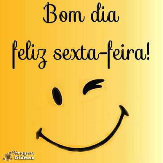 Bom dia e feliz sexta-feira