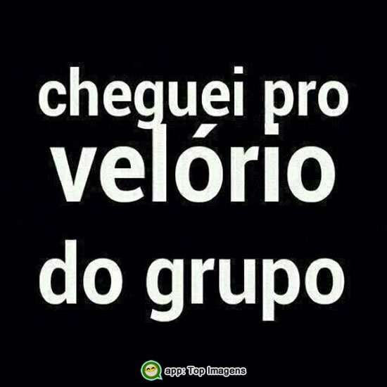 Cheguei pro velório do grupo